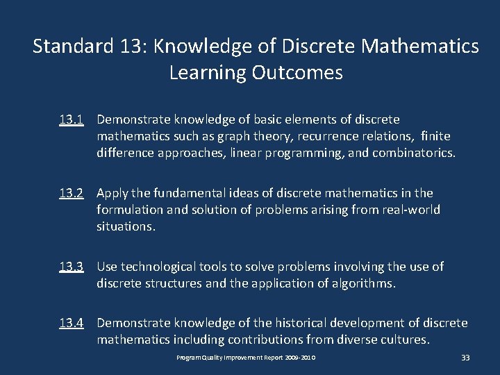 Standard 13: Knowledge of Discrete Mathematics Learning Outcomes 13. 1 Demonstrate knowledge of basic