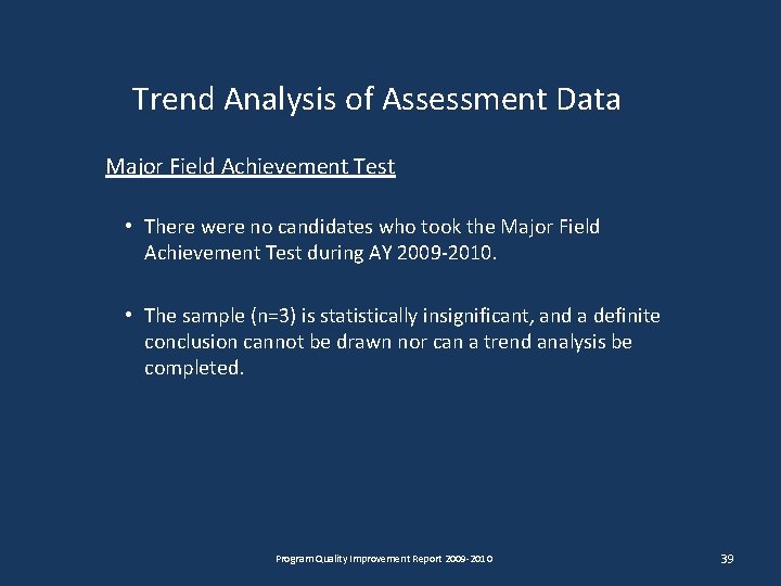 Trend Analysis of Assessment Data Major Field Achievement Test • There were no candidates