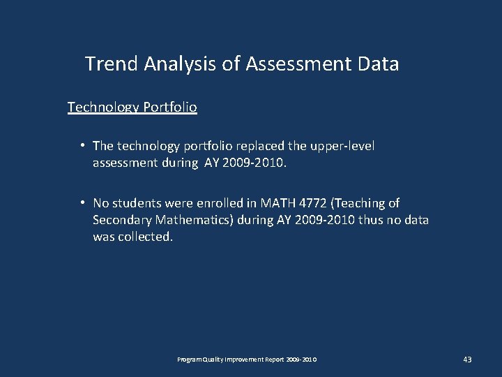 Trend Analysis of Assessment Data Technology Portfolio • The technology portfolio replaced the upper-level