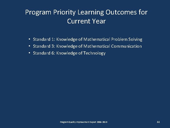 Program Priority Learning Outcomes for Current Year • Standard 1: Knowledge of Mathematical Problem