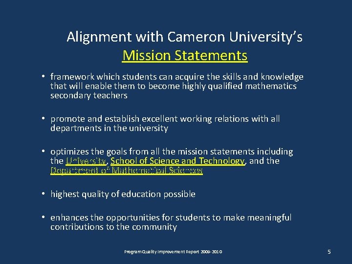 Alignment with Cameron University’s Mission Statements • framework which students can acquire the skills