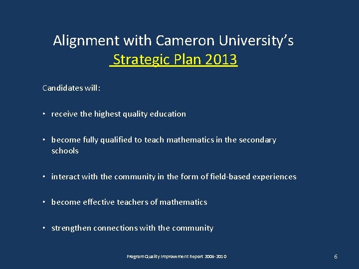 Alignment with Cameron University’s Strategic Plan 2013 Candidates will: • receive the highest quality