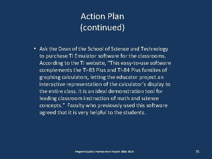 Action Plan (continued) • Ask the Dean of the School of Science and Technology