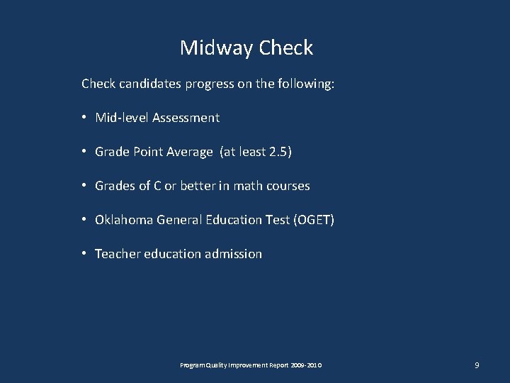 Midway Check candidates progress on the following: • Mid-level Assessment • Grade Point Average