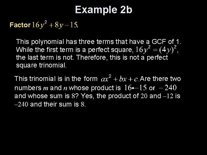 Example 2 b Factor . This polynomial has three terms that have a GCF