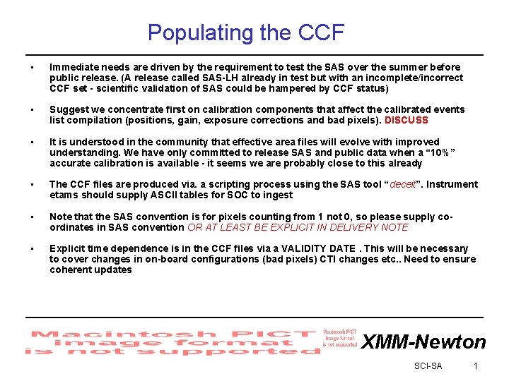 Populating the CCF • Immediate needs are driven by the requirement to test the