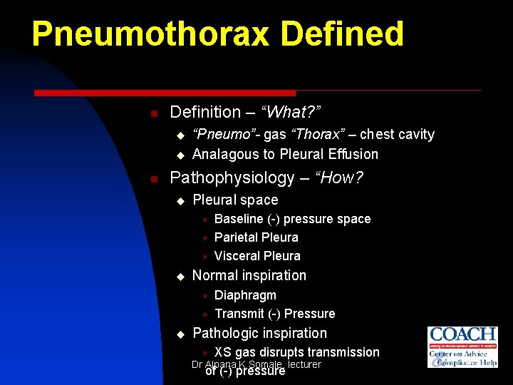 Pneumothorax Defined n Definition – “What? ” u u n “Pneumo”- gas “Thorax” –