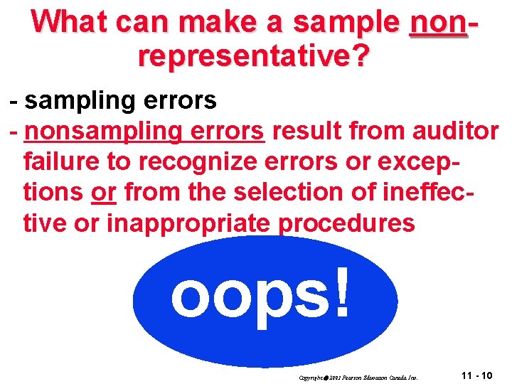 What can make a sample nonrepresentative? - sampling errors - nonsampling errors result from