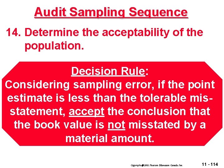 Audit Sampling Sequence 14. Determine the acceptability of the population. Decision Rule: Considering sampling