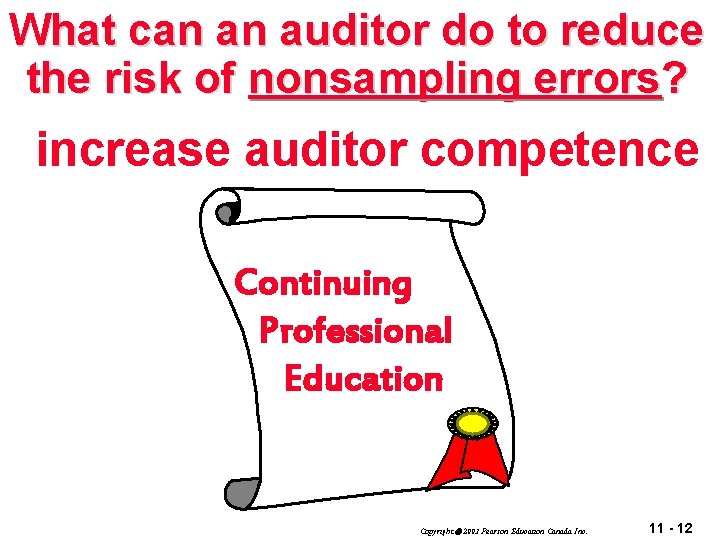 What can an auditor do to reduce the risk of nonsampling errors? increase auditor