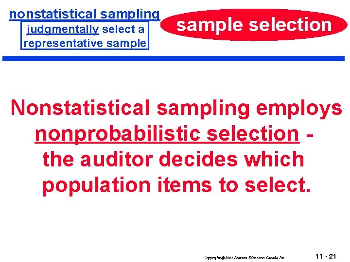 nonstatistical sampling judgmentally select a representative sample selection Nonstatistical sampling employs nonprobabilistic selection the