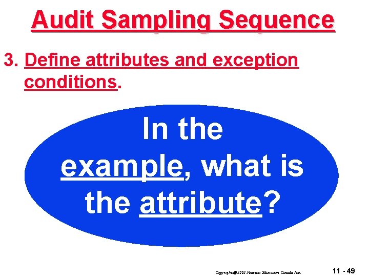 Audit Sampling Sequence 3. Define attributes and exception conditions. In the example, what is