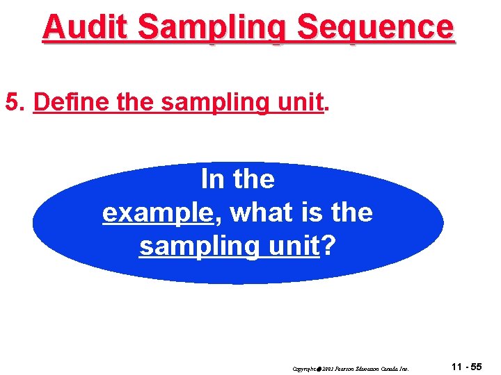 Audit Sampling Sequence 5. Define the sampling unit. In the example, what is the