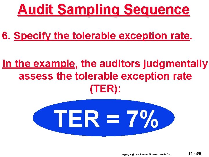 Audit Sampling Sequence 6. Specify the tolerable exception rate. In the example, the auditors