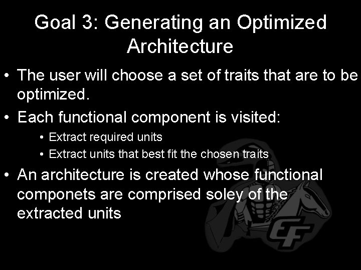 Goal 3: Generating an Optimized Architecture • The user will choose a set of