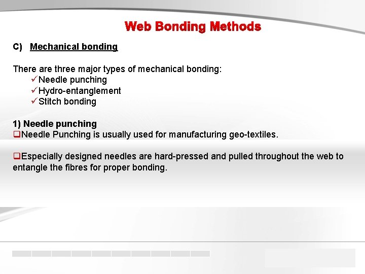 Web Bonding Methods C) Mechanical bonding There are three major types of mechanical bonding: