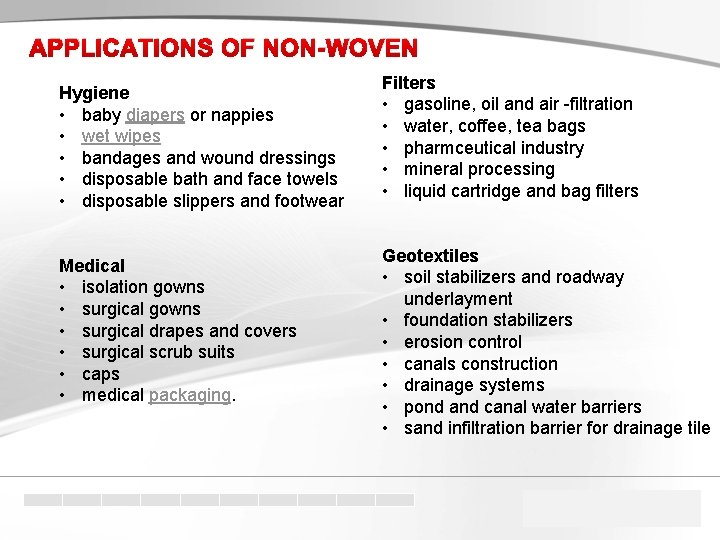 APPLICATIONS OF NON-WOVEN Hygiene • baby diapers or nappies • wet wipes • bandages