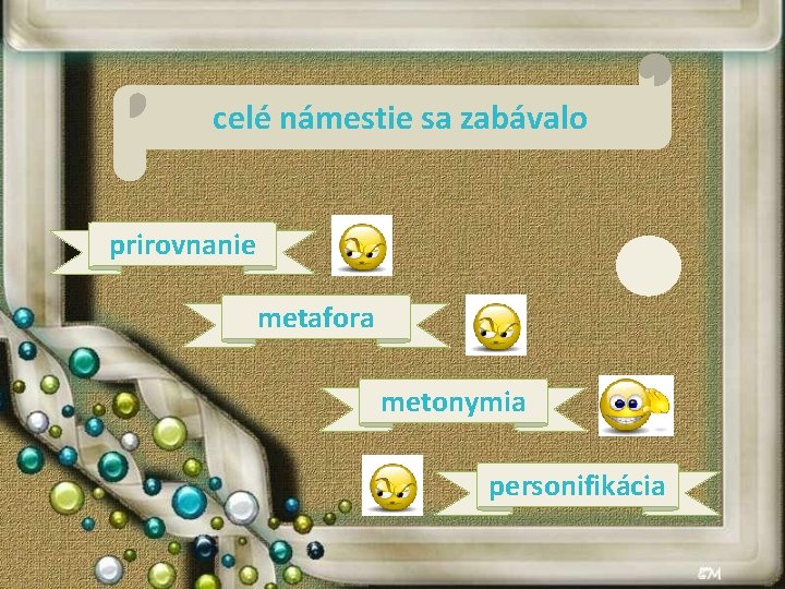 celé námestie sa zabávalo prirovnanie metafora metonymia personifikácia 