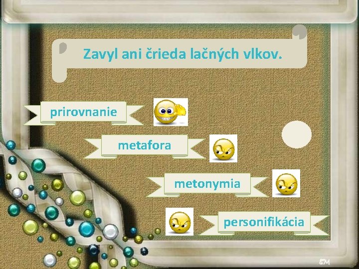 Zavyl ani črieda lačných vlkov. prirovnanie metafora metonymia personifikácia 