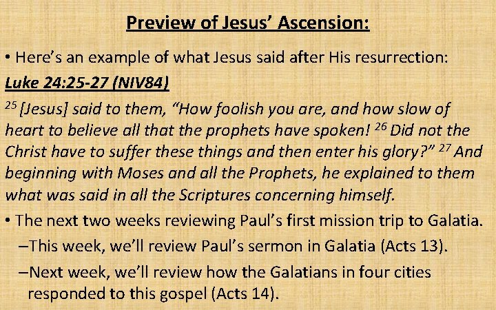 Preview of Jesus’ Ascension: • Here’s an example of what Jesus said after His