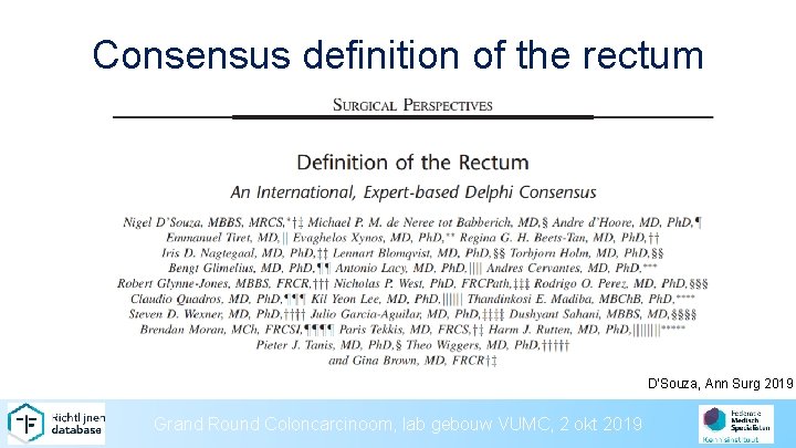 Consensus definition of the rectum D’Souza, Ann Surg 2019 Grand Round Coloncarcinoom, lab gebouw