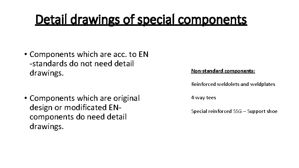 Detail drawings of special components • Components which are acc. to EN -standards do