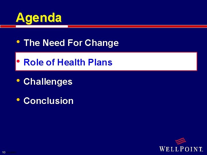 Agenda • The Need For Change • Role of Health Plans • Challenges •