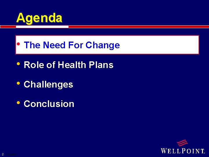 Agenda • The Need For Change • Role of Health Plans • Challenges •