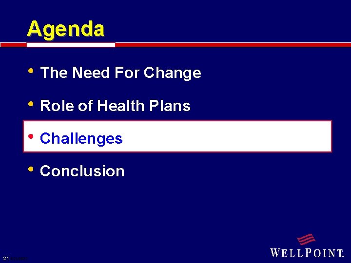 Agenda • The Need For Change • Role of Health Plans • Challenges •