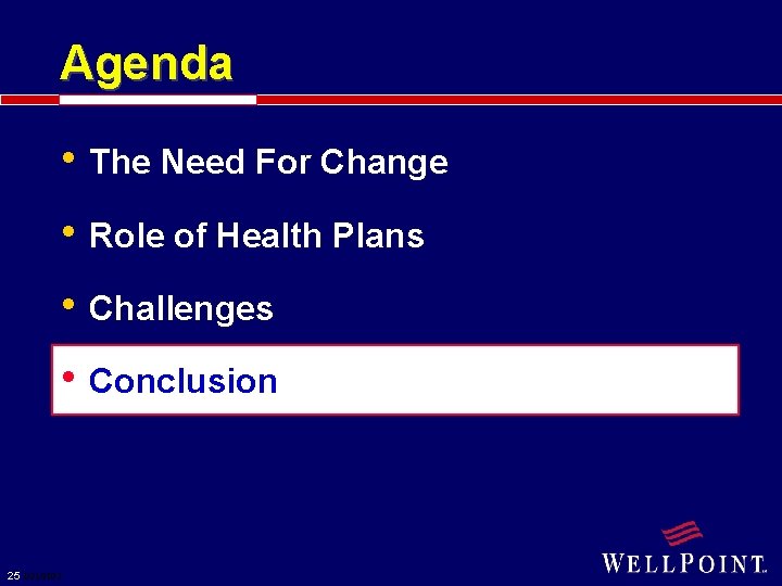 Agenda • The Need For Change • Role of Health Plans • Challenges •