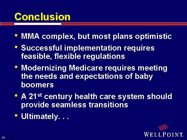 Conclusion • • • 26 1/21/2022 MMA complex, but most plans optimistic Successful implementation