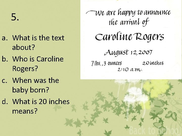 5. a. What is the text about? b. Who is Caroline Rogers? c. When