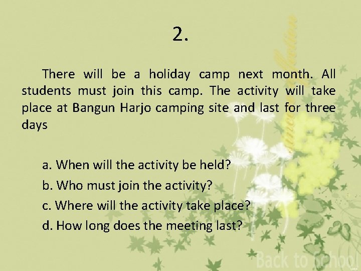 2. There will be a holiday camp next month. All students must join this