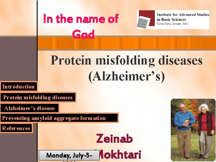 In the name of God Protein misfolding diseases (Alzheimer’s) Introduction Protein misfolding diseases Alzheimer’s
