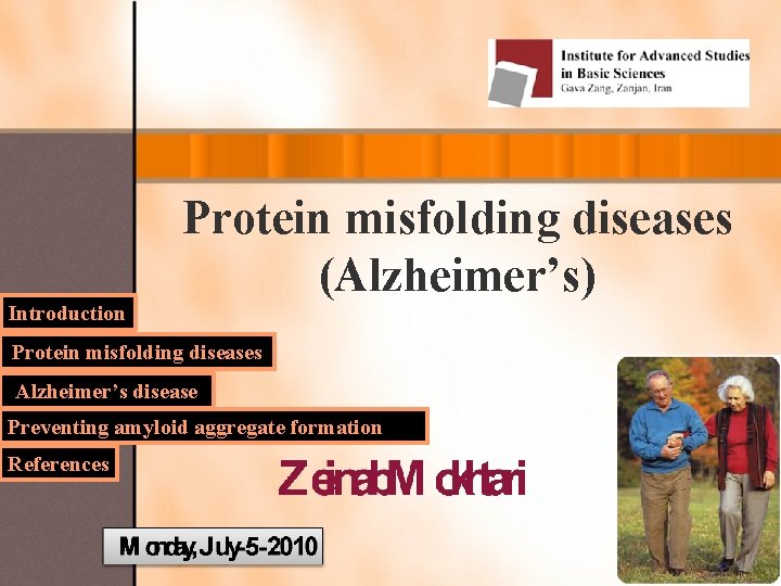 Protein misfolding diseases (Alzheimer’s) Introduction Protein misfolding diseases Alzheimer’s disease Preventing amyloid aggregate formation