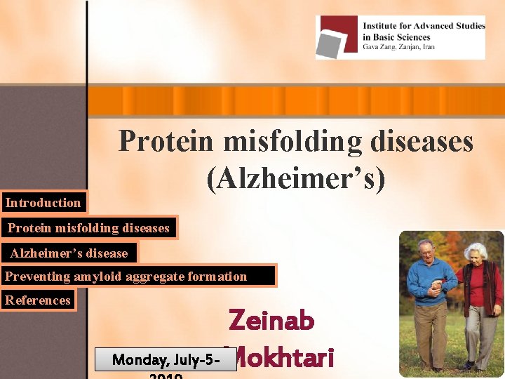Protein misfolding diseases (Alzheimer’s) Introduction Protein misfolding diseases Alzheimer’s disease Preventing amyloid aggregate formation