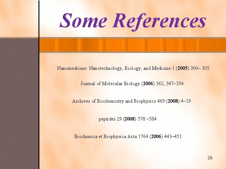 Some References Nanomedicine: Nanotechnology, Biology, and Medicine 1 (2005) 300– 305 Journal of Molecular