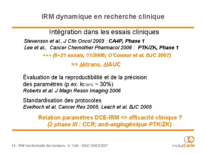IRM dynamique en recherche clinique Intégration dans les essais cliniques Stevenson et al. ,