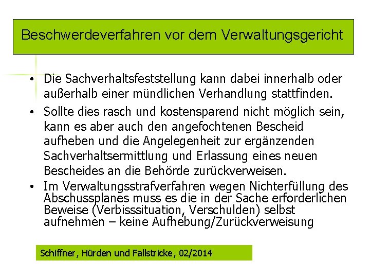 Beschwerdeverfahren vor dem Verwaltungsgericht • Die Sachverhaltsfeststellung kann dabei innerhalb oder außerhalb einer mündlichen