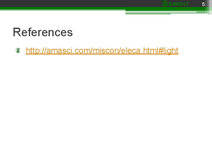 5 References http: //amasci. com/miscon/eleca. html#light 