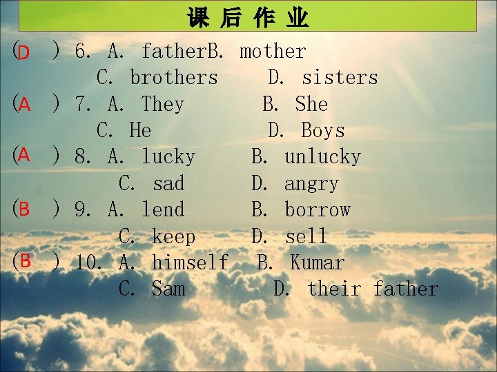 (D ) (A ) (B ) 课 后 作 业 6. A. father. B.