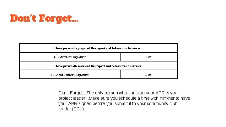 Don’t Forget. . . I have personally prepared this report and believe it to