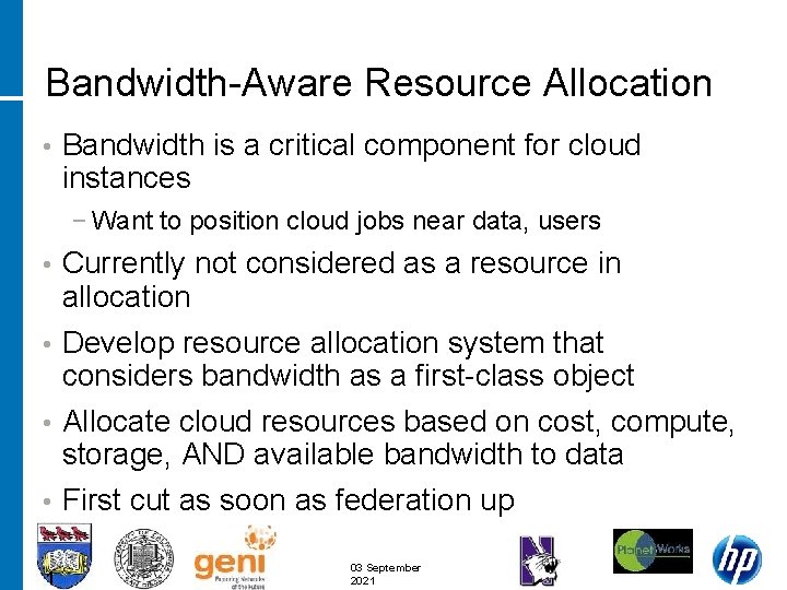 Bandwidth-Aware Resource Allocation • Bandwidth is a critical component for cloud instances − Want