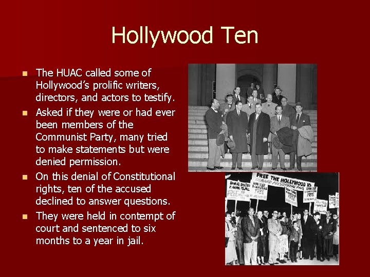 Hollywood Ten n n The HUAC called some of Hollywood’s prolific writers, directors, and Hollywood Ten n n The HUAC called some of Hollywood’s prolific writers, directors, and