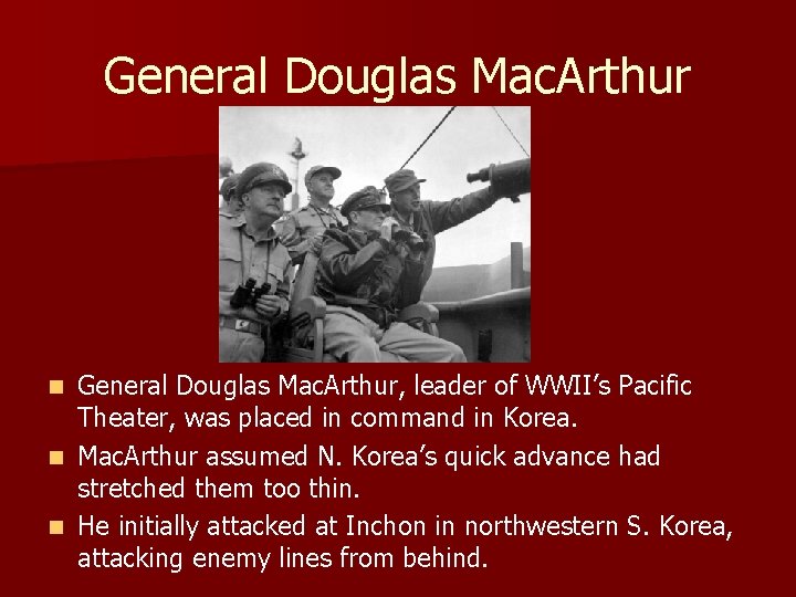 General Douglas Mac. Arthur, leader of WWII’s Pacific Theater, was placed in command in General Douglas Mac. Arthur, leader of WWII’s Pacific Theater, was placed in command in