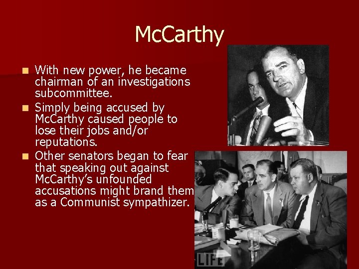 Mc. Carthy With new power, he became chairman of an investigations subcommittee. n Simply Mc. Carthy With new power, he became chairman of an investigations subcommittee. n Simply