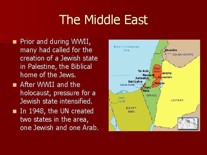 The Middle East n n n Prior and during WWII, many had called for The Middle East n n n Prior and during WWII, many had called for
