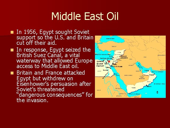 Middle East Oil In 1956, Egypt sought Soviet support so the U. S. and Middle East Oil In 1956, Egypt sought Soviet support so the U. S. and