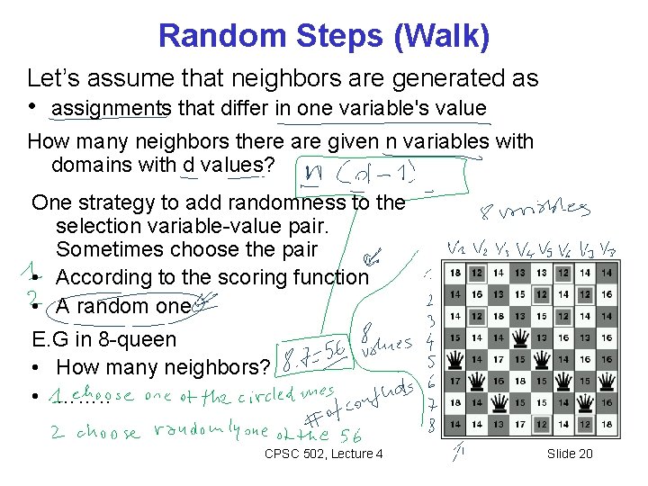 Random Steps (Walk) Let’s assume that neighbors are generated as • assignments that differ