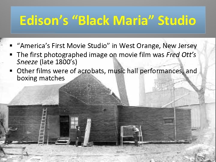 Edison’s “Black Maria” Studio § “America’s First Movie Studio” in West Orange, New Jersey